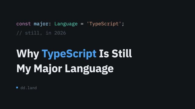 Why TypeScript Is Still My Major Language